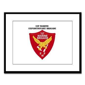 1MEB - M01 - 02 - 1st Marine Expeditionary Brigade with Text - Large Framed Print - Click Image to Close